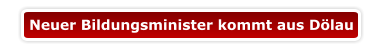 Neuer Bildungsminister kommt aus Dölau