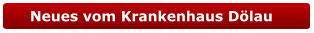 Neues vom Krankenhaus Dölau