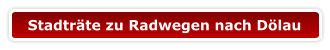 Stadträte zu Radwegen nach Dölau
