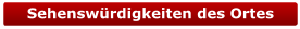 Sehenswürdigkeiten des Ortes